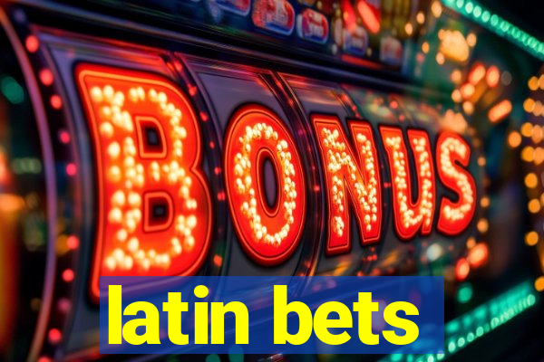 latin bets